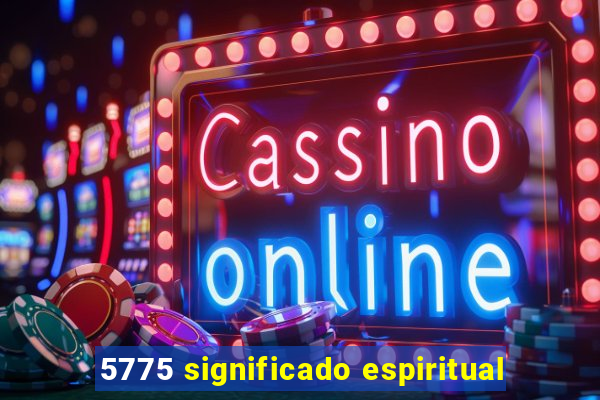 5775 significado espiritual